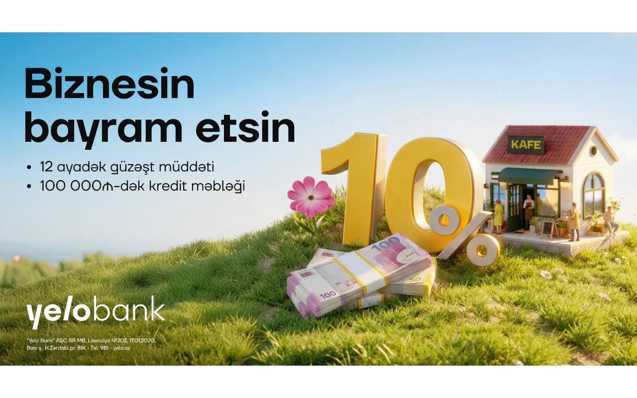 Yelo Bank-dan mikro bizneslər üçün bahar kampaniyası!