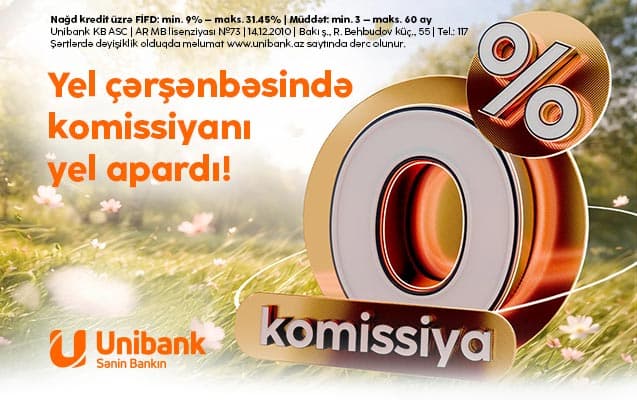 Unibank Yel çərşənbəsi münasibətilə 0 % komissiyalı kredit aksiyası keçirir - Şəkil 1