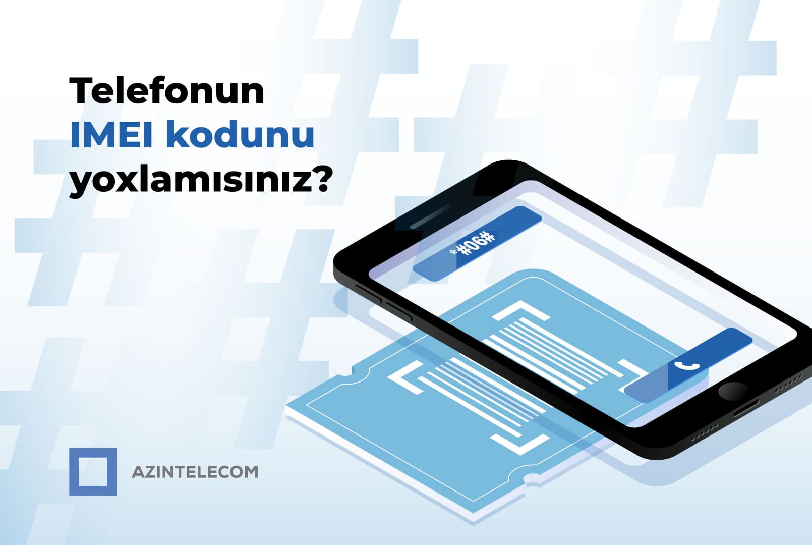 “AzInTelecom” tərəfindən 65 minə yaxın IMEI koda “klon” statusu verilib