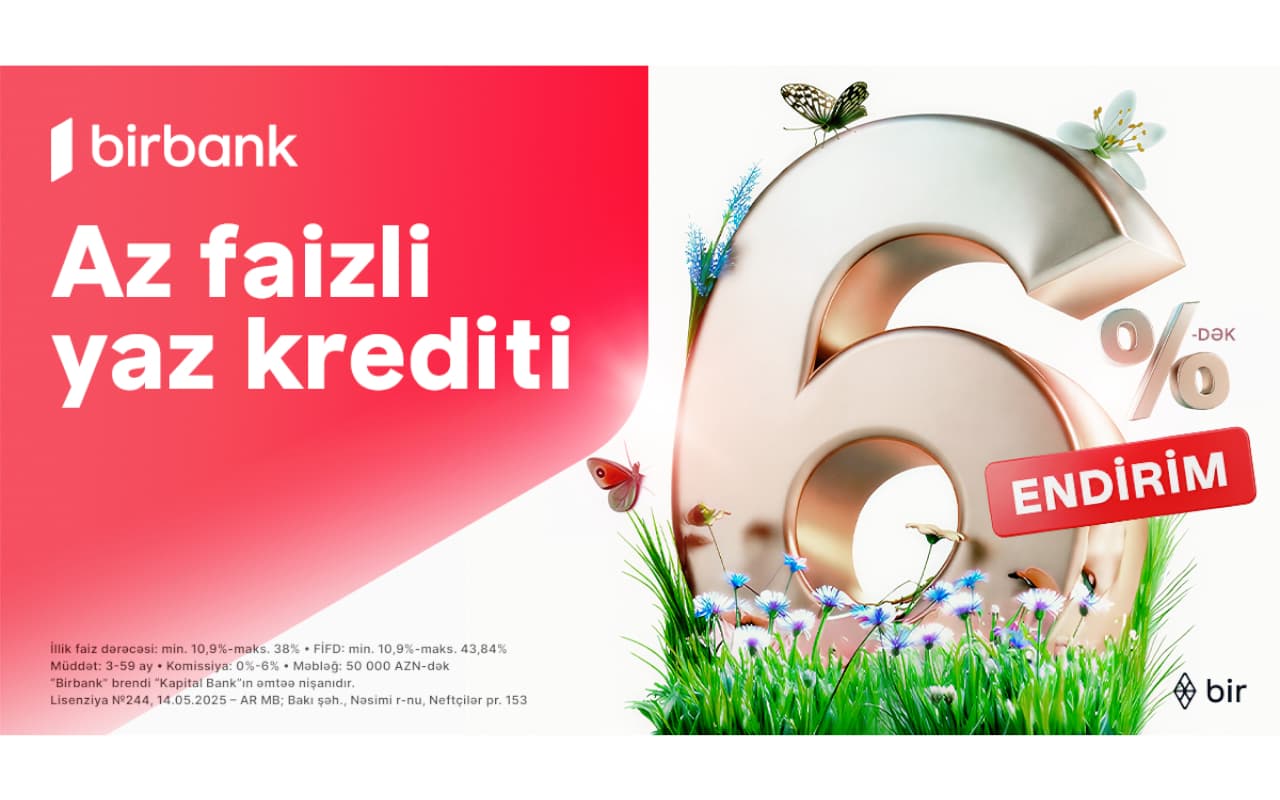 Kapital Bank-dan Novruz fürsəti: nağd kreditlərə 6%-dək endirim