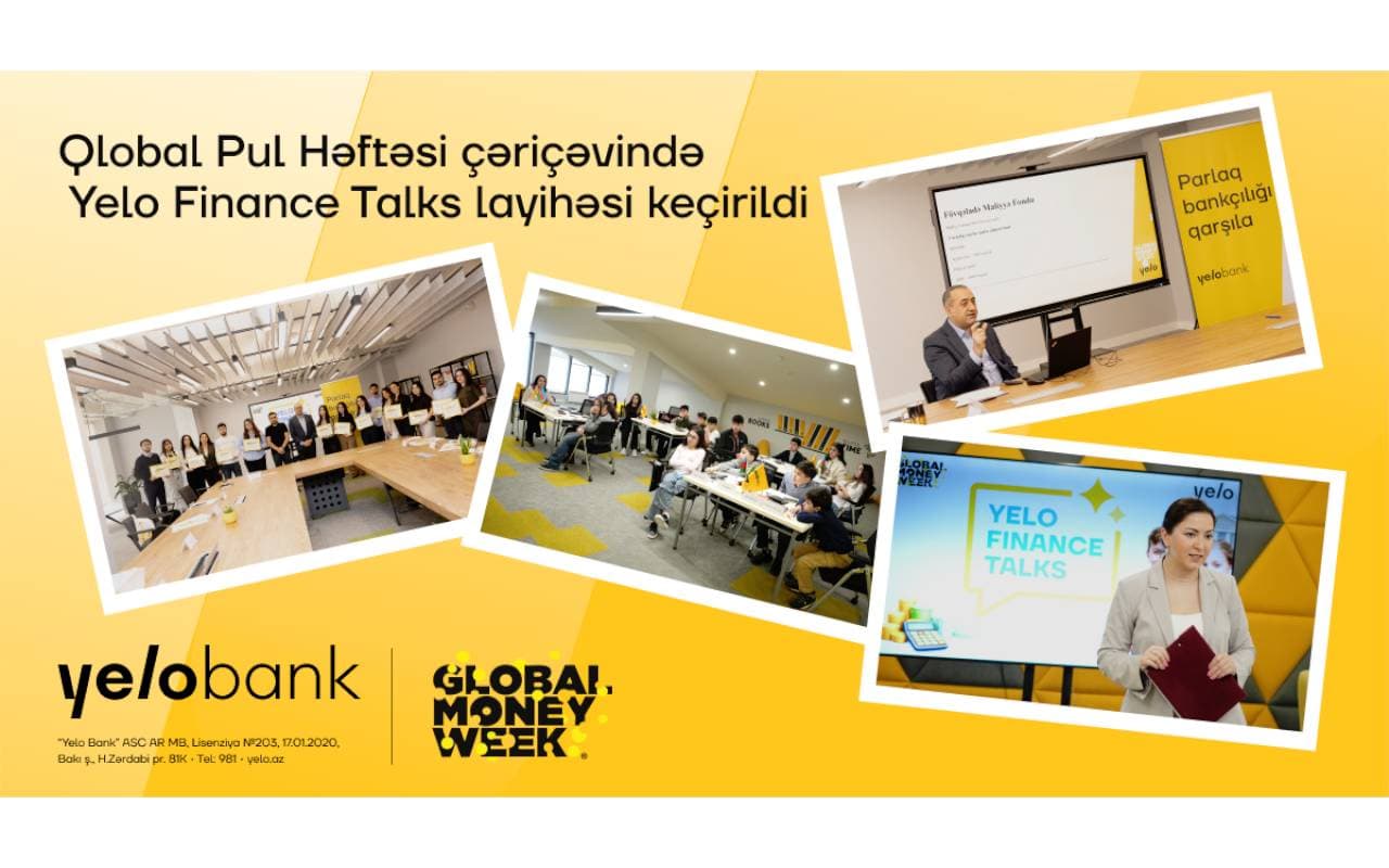 Yelo Bank Qlobal Pul Həftəsinə "Yelo Finance Talks" layihəsi ilə qoşulub