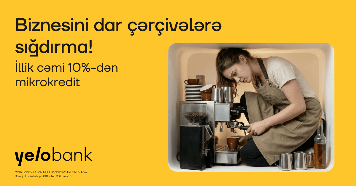 Yelo Bank-dan biznesini genişləndirmək istəyənlərə özəl fürsət - Şəkil 1