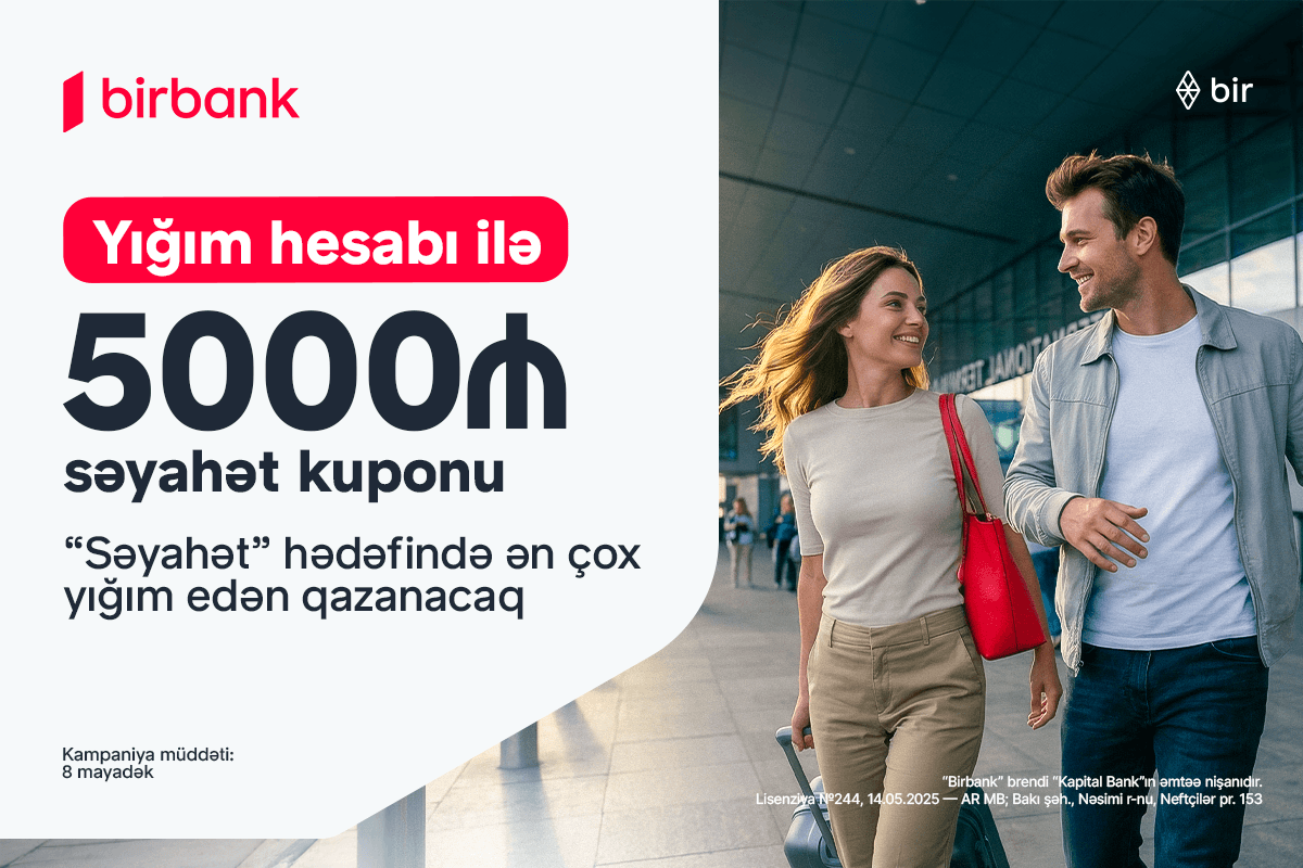 Birbank-ın “Səyahət marafonu” kampaniyası ilə dünyanı kəşf edin