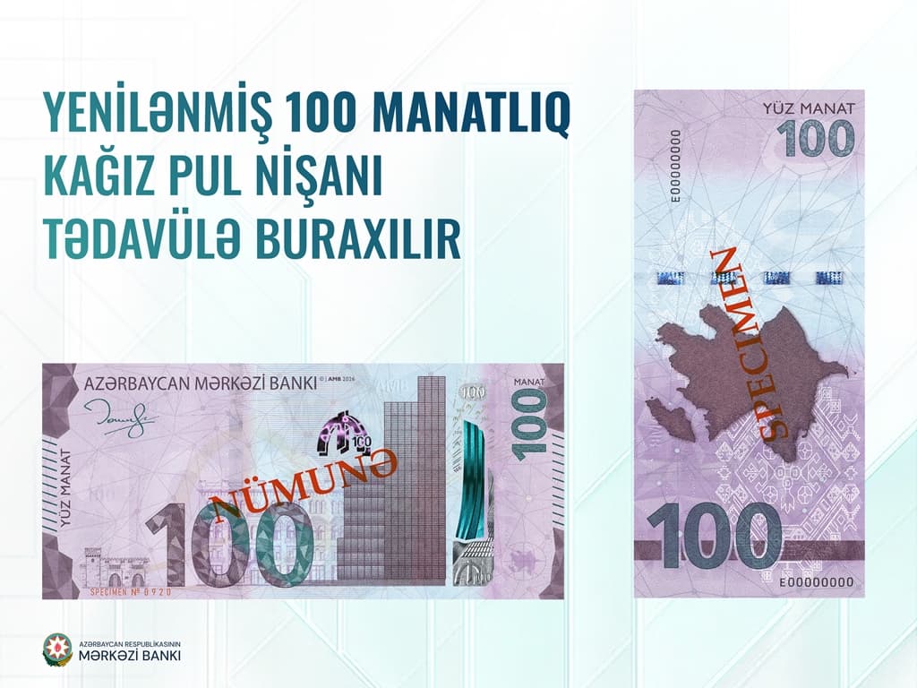 Azərbaycan Mərkəzi Bankı yenilənmiş 100 manatlıq əsginası tədavülə buraxır