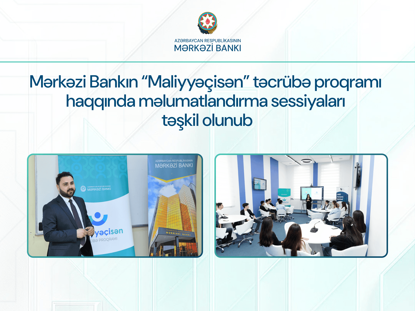 Mərkəzi Bankın “Maliyyəçisən” təcrübə proqramı haqqında məlumatlandırma sessiyaları təşkil olunub - Şəkil 1