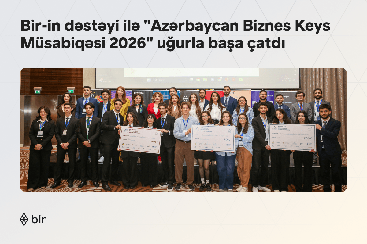 Bir-in də dəstəyi ilə “Azərbaycan Biznes Keys Müsabiqəsi 2026” uğurla başa çatdı - Şəkil 1