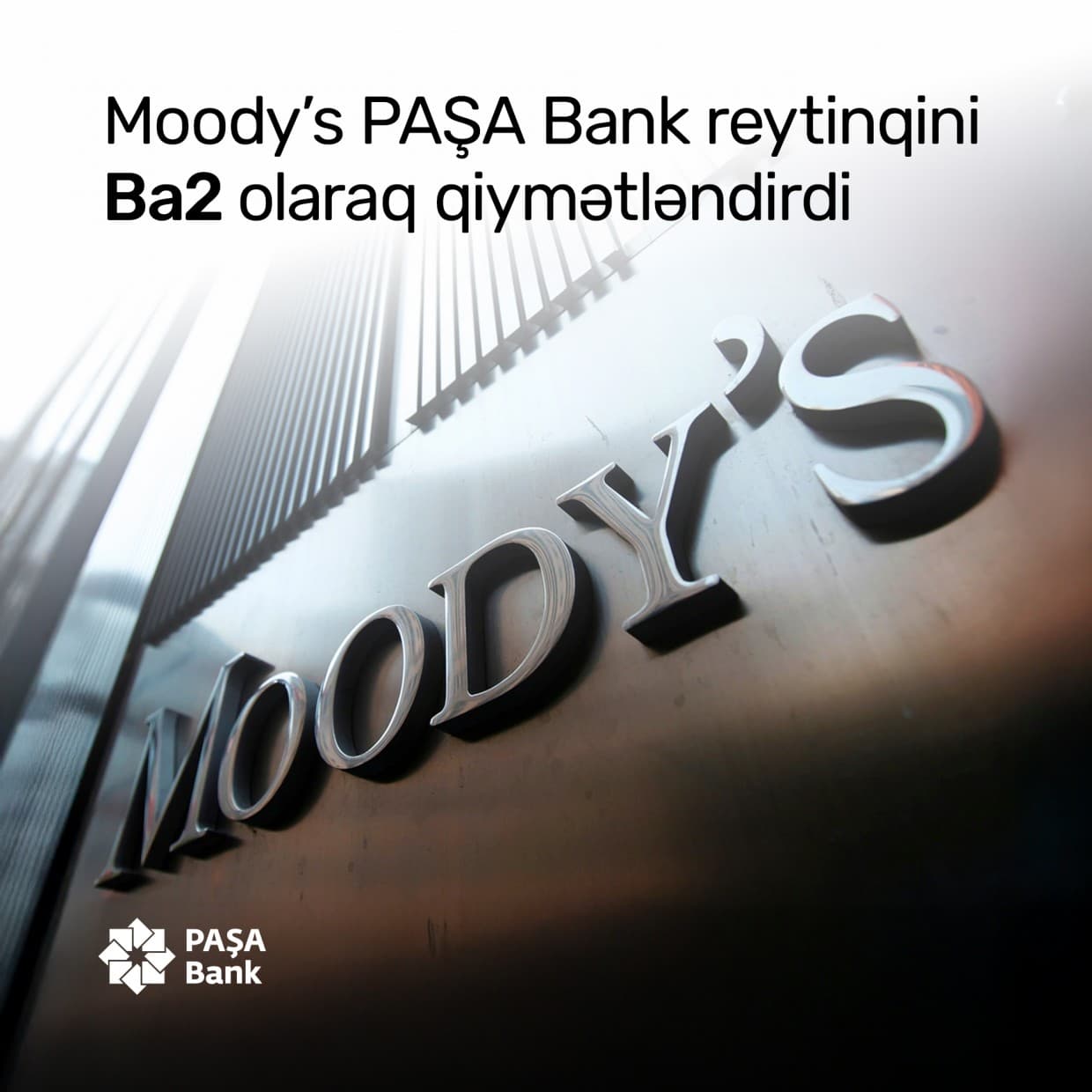 Moody’s Ratings PAŞA Bank-a “Ba2” reytinqi verib, proqnozu “müsbət” olaraq müəyyən edib - Şəkil 1