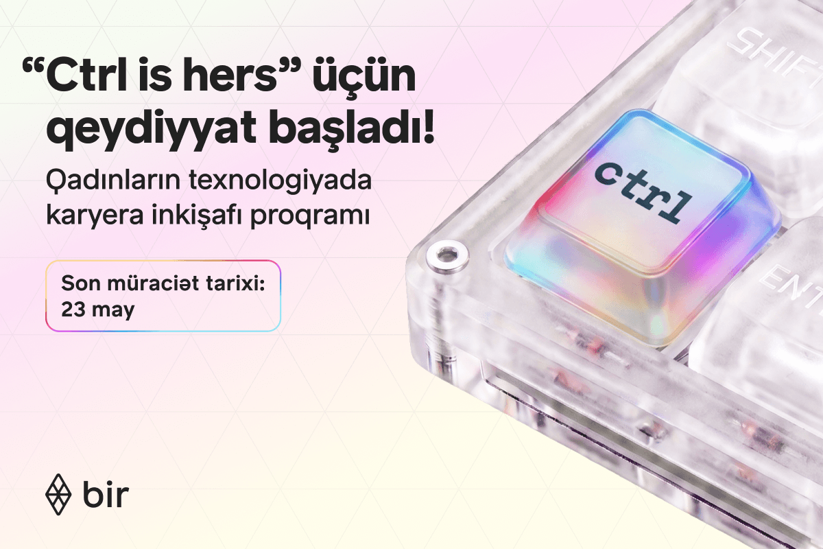 Texnologiyada qadın gücü: Bir “Ctrl is hers” proqramına start verdi - Şəkil 1