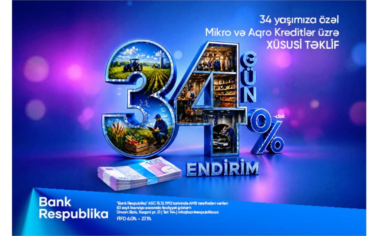 Bank Respublika sahibkarlara “34 GÜN - 34% ENDİRİM” kampaniyasına start verib
