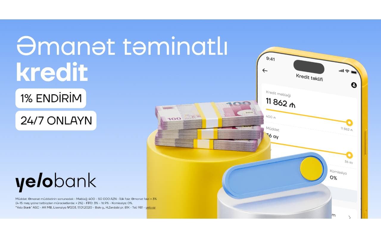 Yelo App-də əmanət girovlu kredit artıq onlayndır! Yelo App-də əmanət girovlu kredit artıq onlayndır!