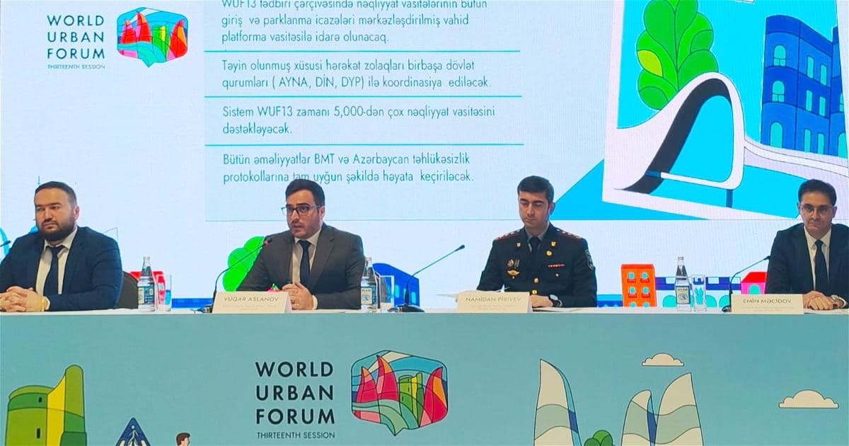 WUF13-də təhlükəsizlik və koordinasiya vahid sistemlə təmin olunacaq