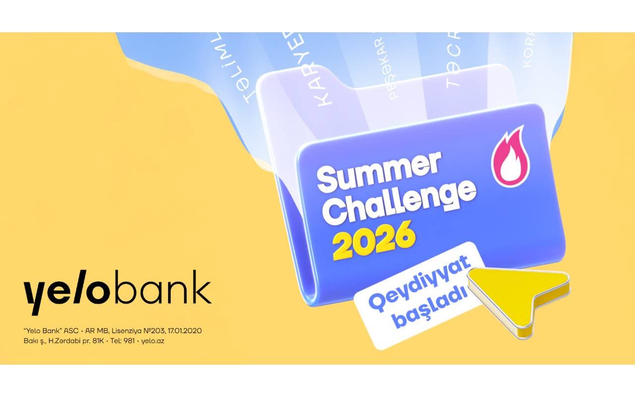 Yelo Bank-ın Summer Challenge 2026 təcrübə proqramına qeydiyyat başladı!