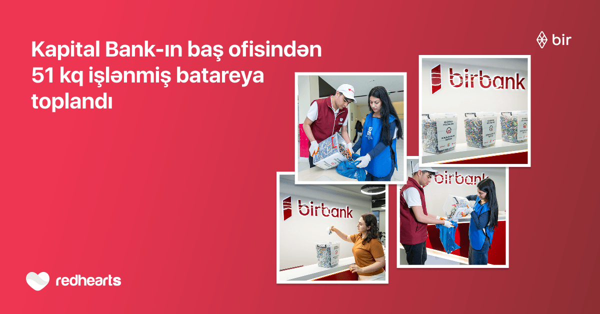 Kapital Bank-ın baş ofisindən 51 kq işlənmiş batareya toplandı Kapital Bank-ın baş ofisindən 51 kq işlənmiş batareya toplandı