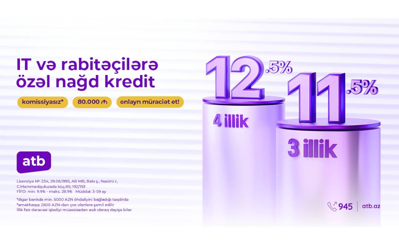 Azər Türk Bankdan rabitə və informasiya texnoloqiyaları işçiləri üçün istehlak kreditləri kampaniyası