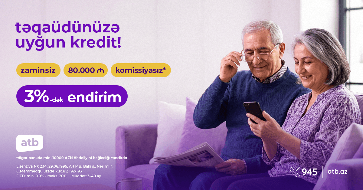 Azər Türk Bank təqaüdçülərə 9,9%-dən başlayan istehlak kreditləri təklif edir - Şəkil 1