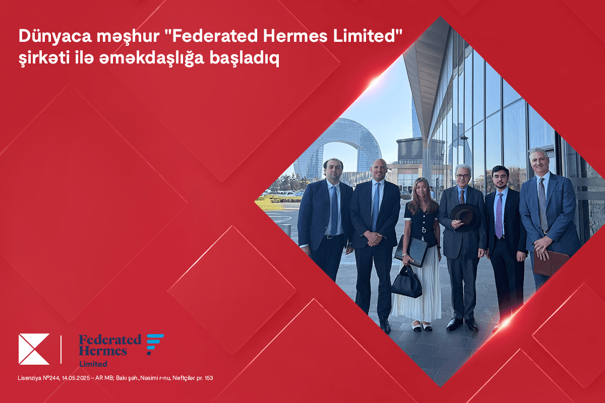 Kapital Bank dünyaca məşhur “Federated Hermes Limited” şirkəti ilə əməkdaşlığa başladı - Şəkil 1