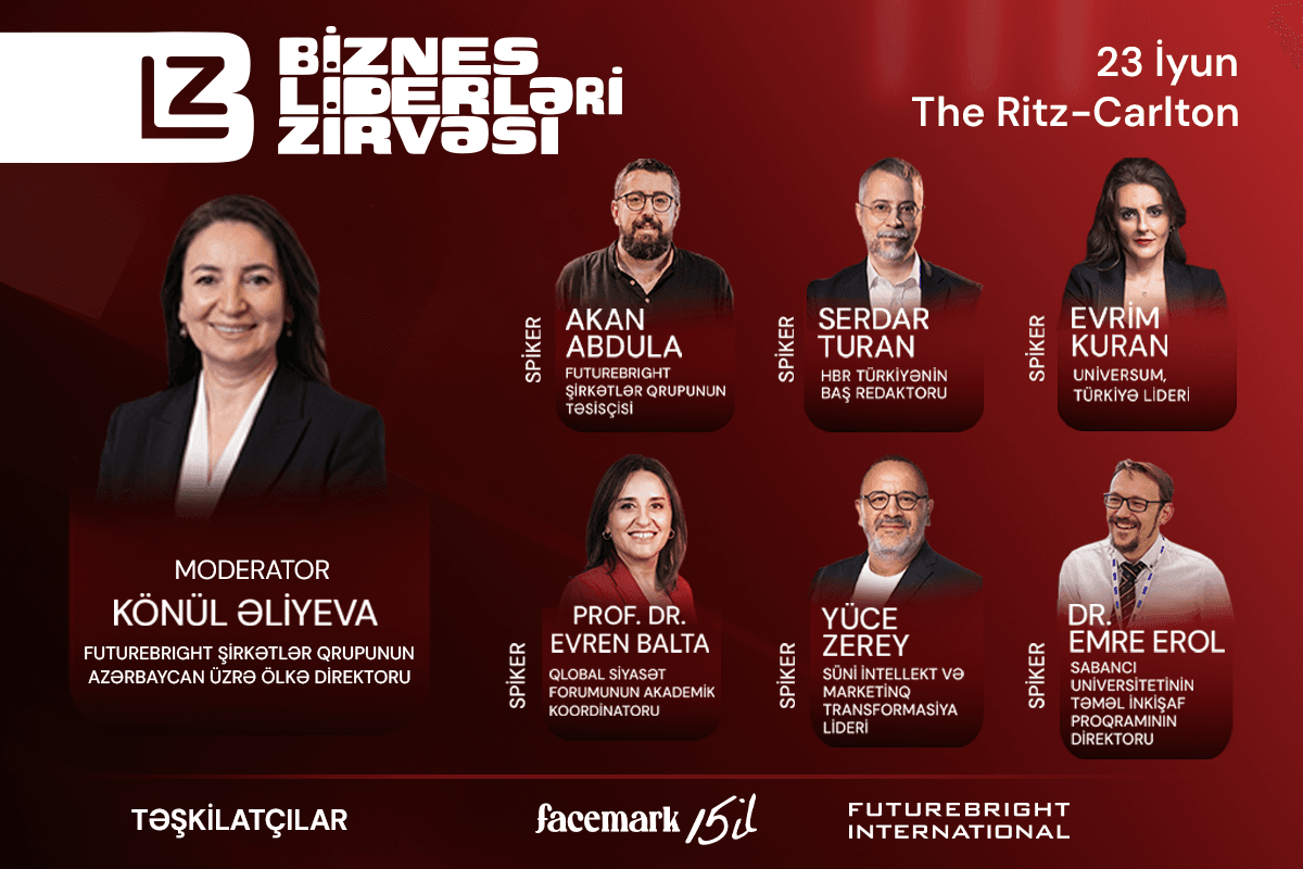 Ölkəmizdə keçiriləcək Biznes Liderləri Zirvəsinin spikerləri bəlli oldu!