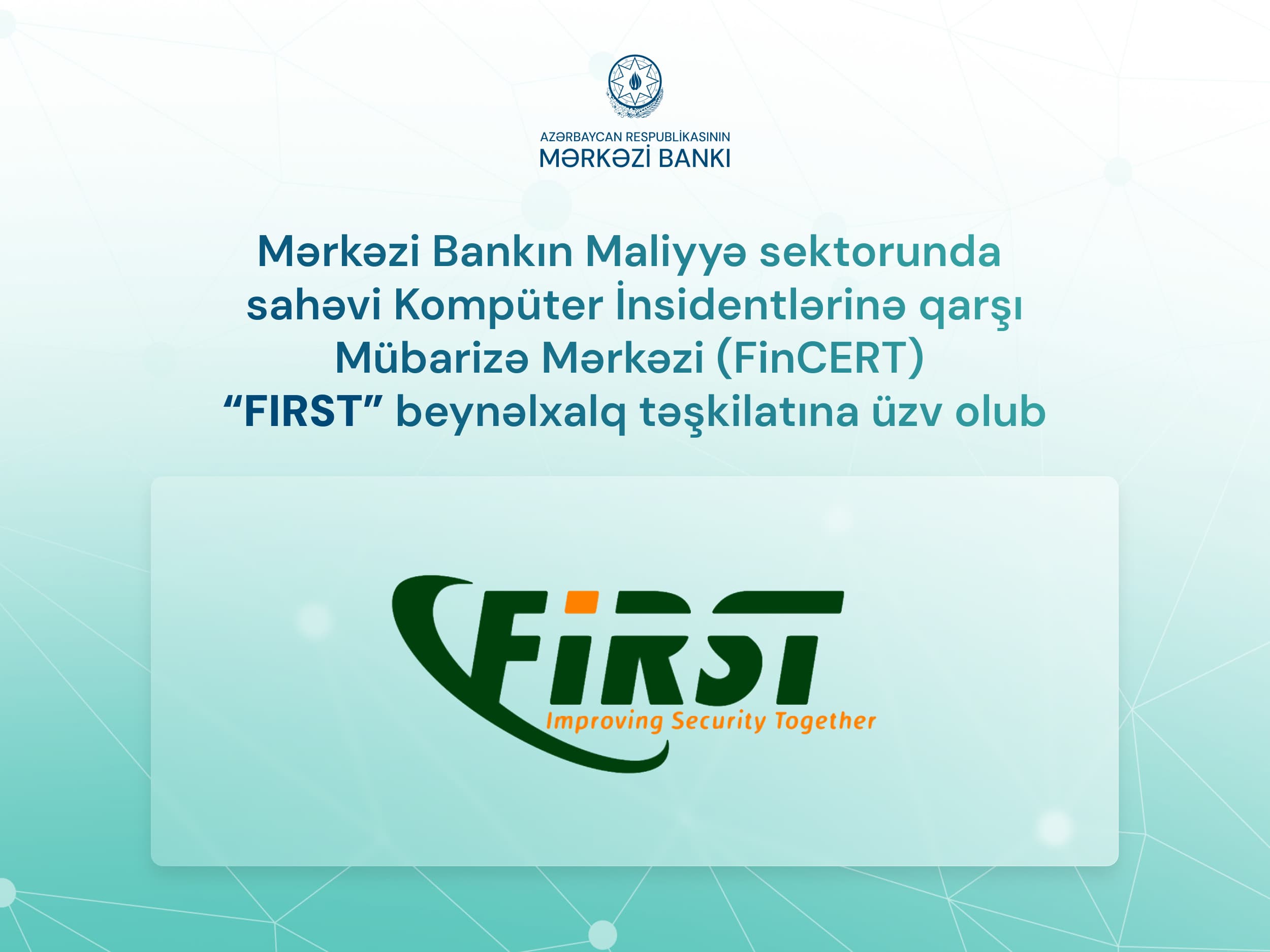 Azərbaycan Mərkəzi Bankının FinCERT-i beynəlxalq FIRST təşkilatına üzv qəbul edilib — 2