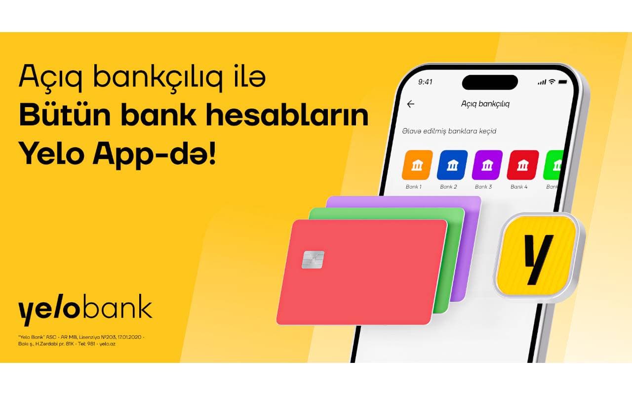 Yelo Bank Açıq Bankçılıq imkanları ilə bütün hesablarınızı eyni tətbiqdə birləşdirir