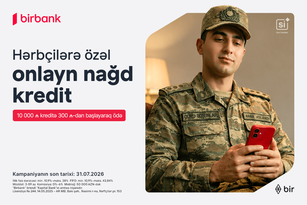 Birbank-dan hərbçilərə özəl sərfəli kredit təklifi: Hər 10 000 AZN kreditə aylıq 300 AZN-dən başlayan ödəniş — 2