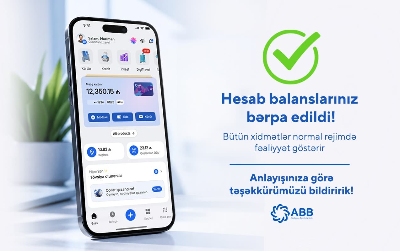 Müştərilərin hesab balansları bərpa edildi ABB-dən yeni açıqlama