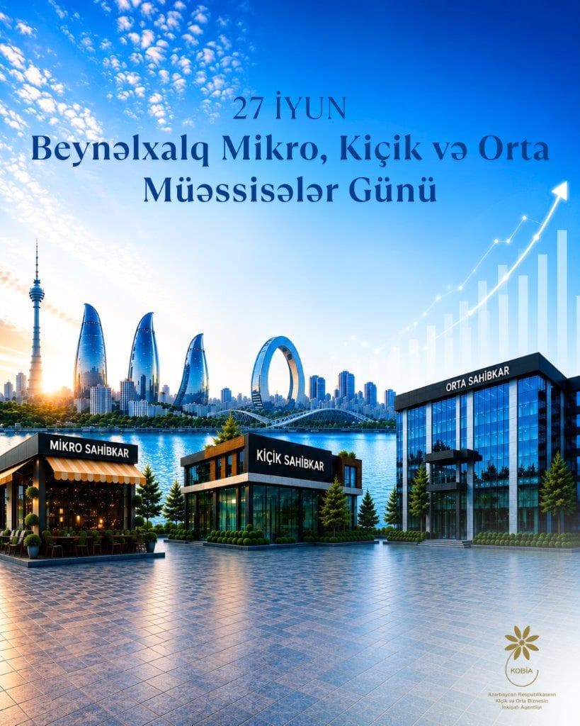 27 İyun – Mikro, Kiçik və Orta Müəssisələr Günü: dünyanı dəyişən KOB-lar — 2