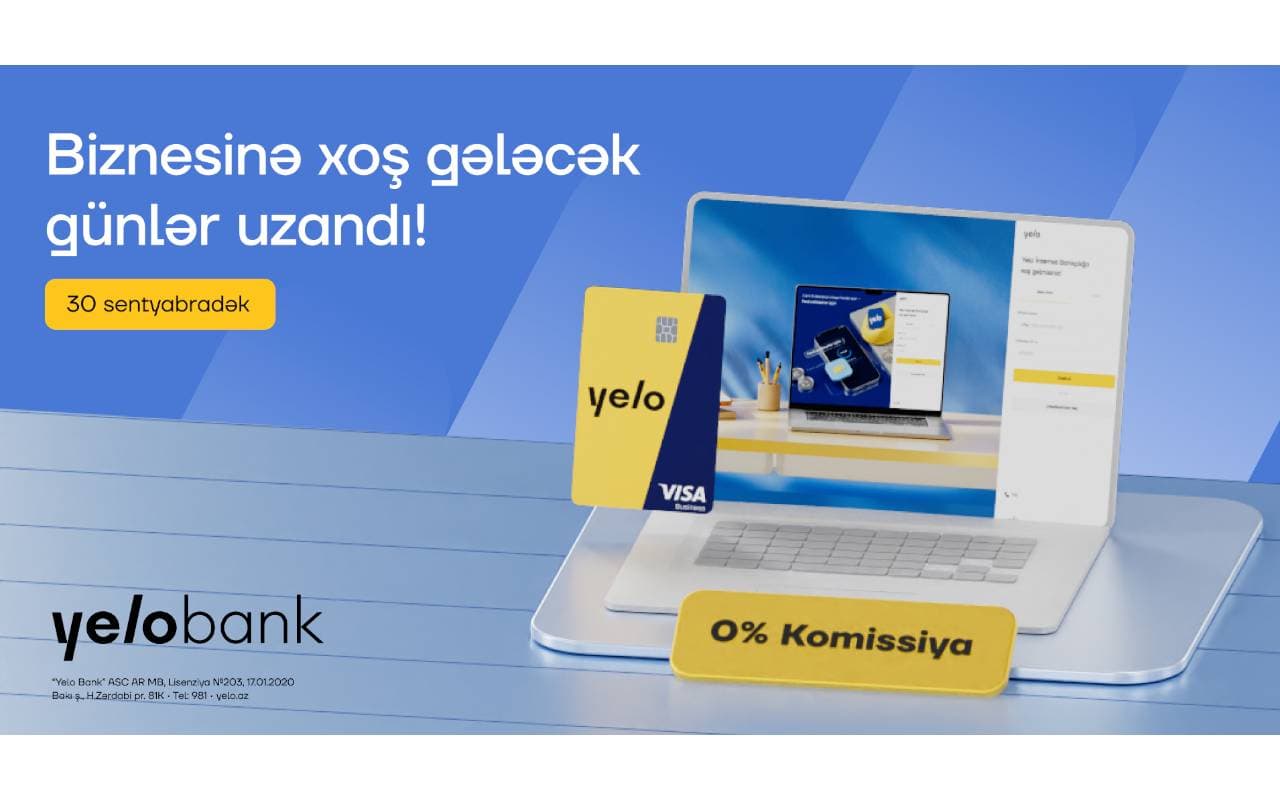 Yelo Bank-ın “Biznesinə xoş gələcək” kampaniyası uzadıldı!
