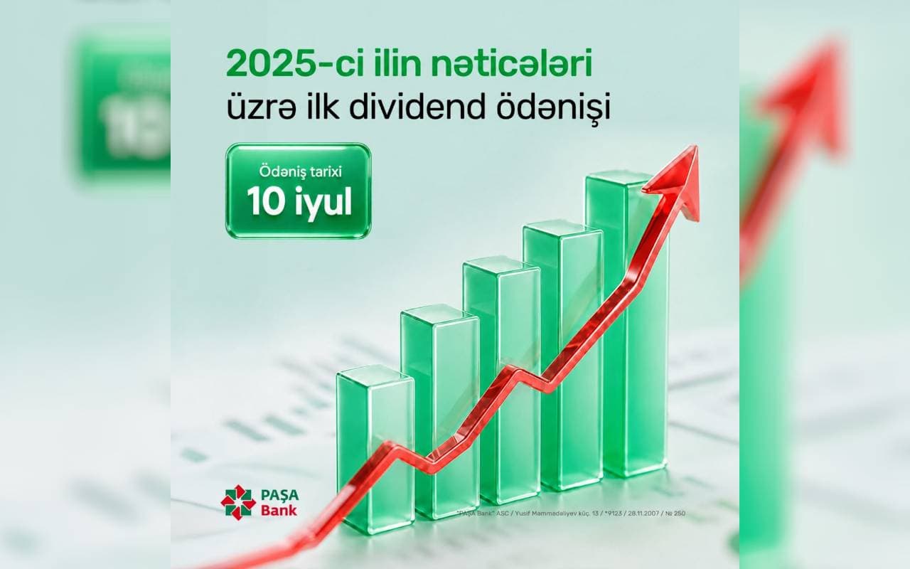 PAŞA Bank 2025-ci il üzrə ilk dividend ödənişini elan edir!