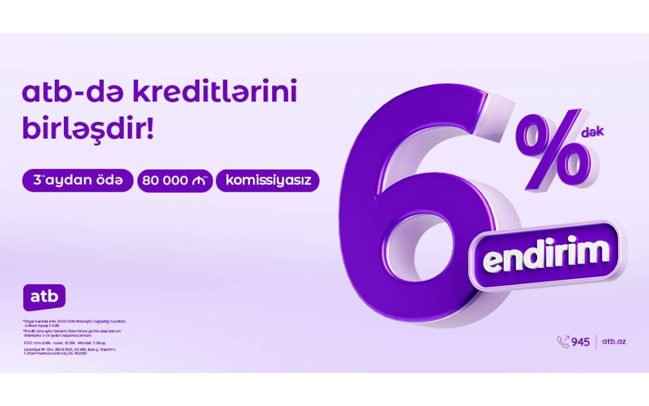 Azər Türk Bank istehlak kreditləri kampaniyasının müddətini daha sərfəli şərtlərlə uzatdı