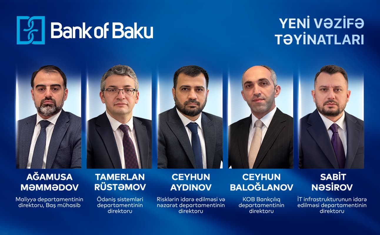 Bank of Baku-da departamentlərə yeni təyinatlar var