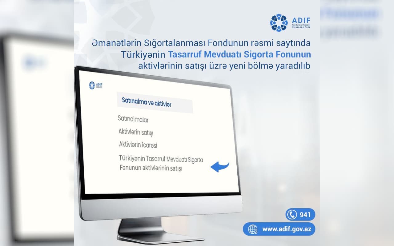 Əmanətlərin Sığortalanması Fondunun rəsmi saytında Türkiyənin Tasarruf Mevduatı Sigorta Fonunun satışa çıxarılan aktivləri üzrə yeni bölmə yaradılıb