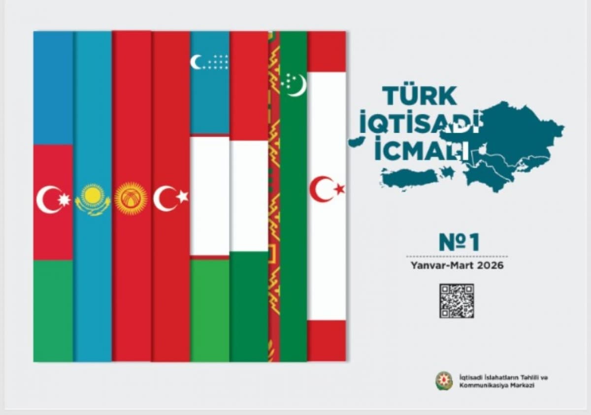 Türk Dövlətlərinin İqtisadi Göstəriciləri üzrə 2026-cı ilin I Rüb İcmalı Nəşr Edilib — 2