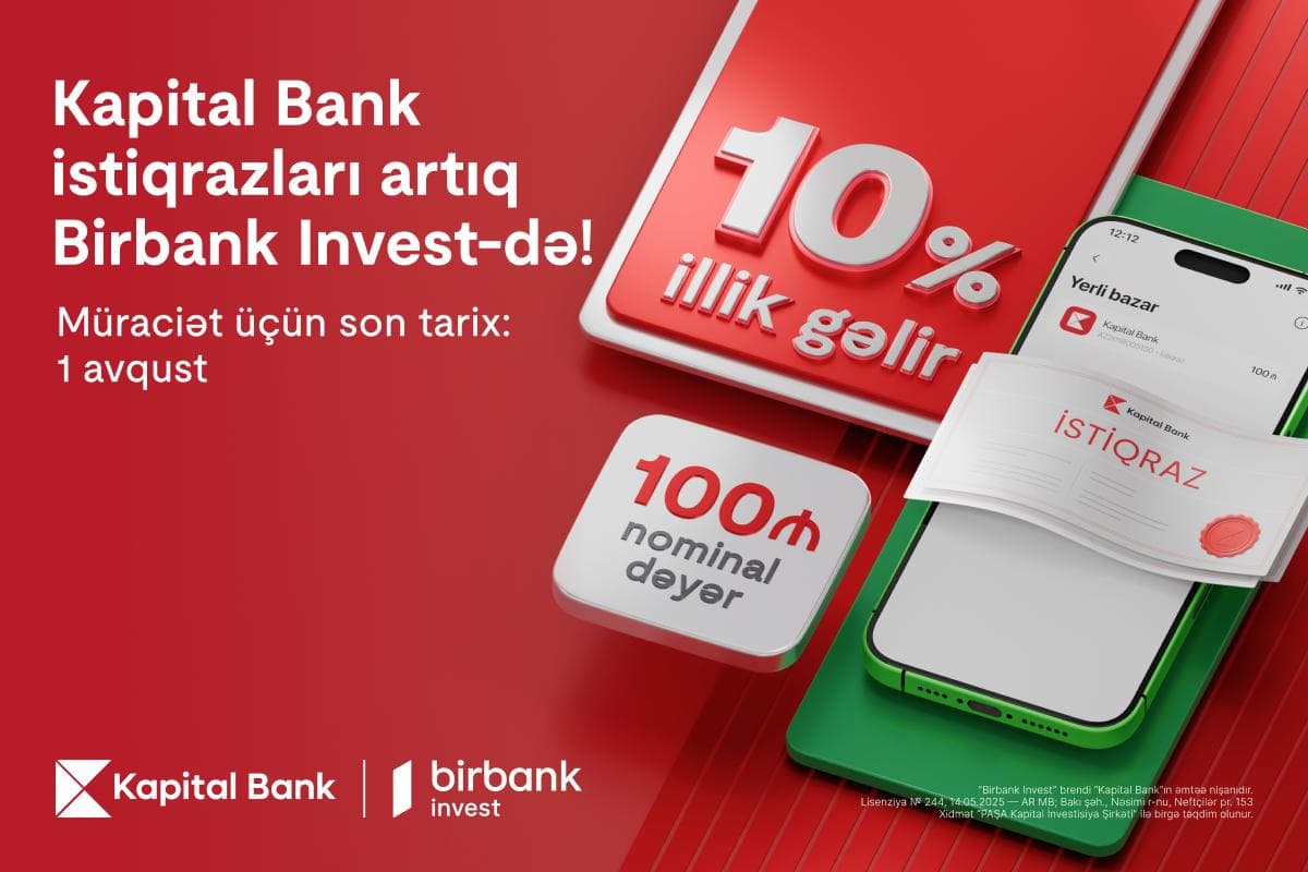 Kapital Bank istiqrazlarına abunə yazılışı başladı: illik 10% gəlirlə investisiya edin