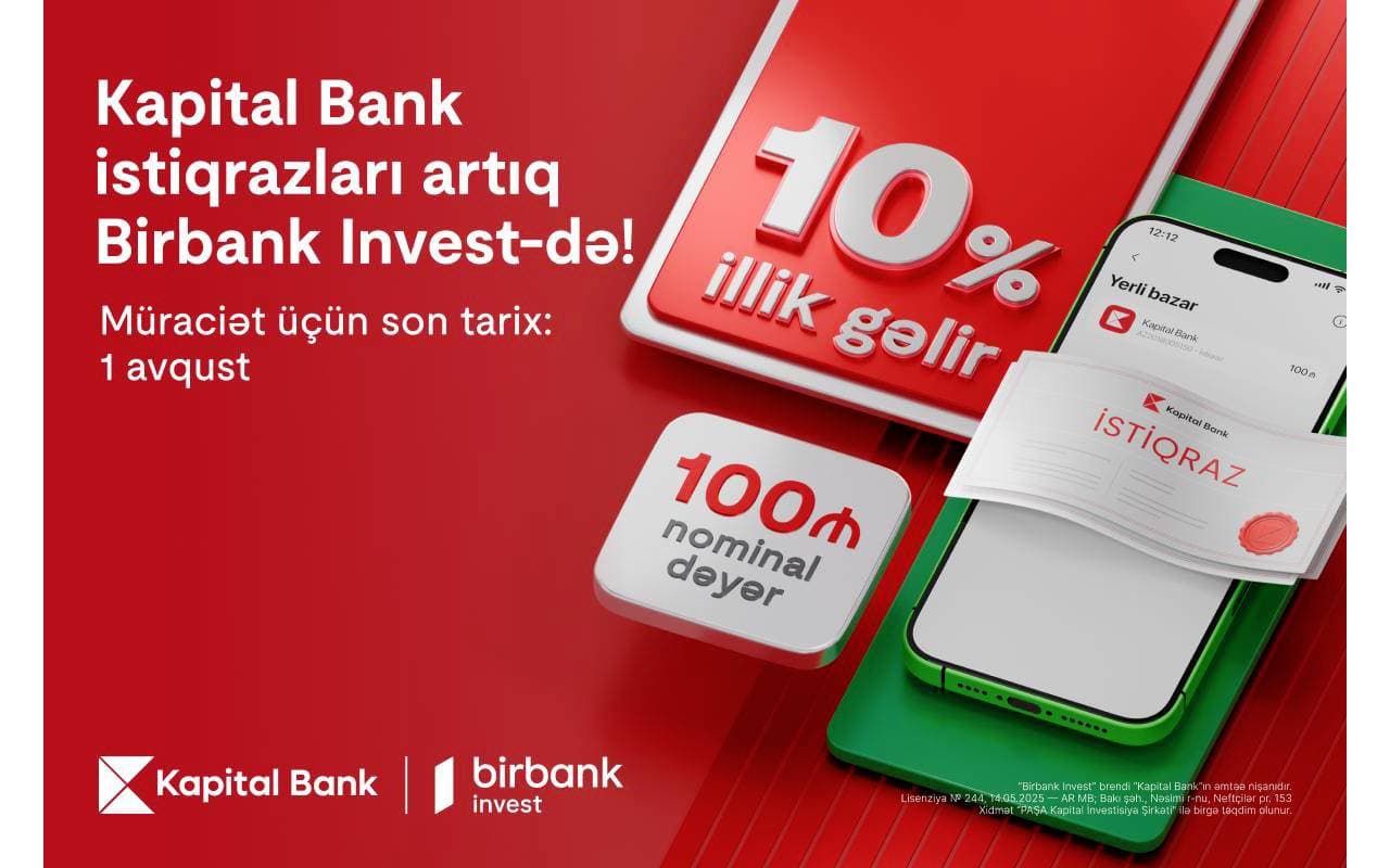 Kapital Bank istiqrazlarına abunə yazılışı başladı: illik 10% gəlirlə investisiya edin