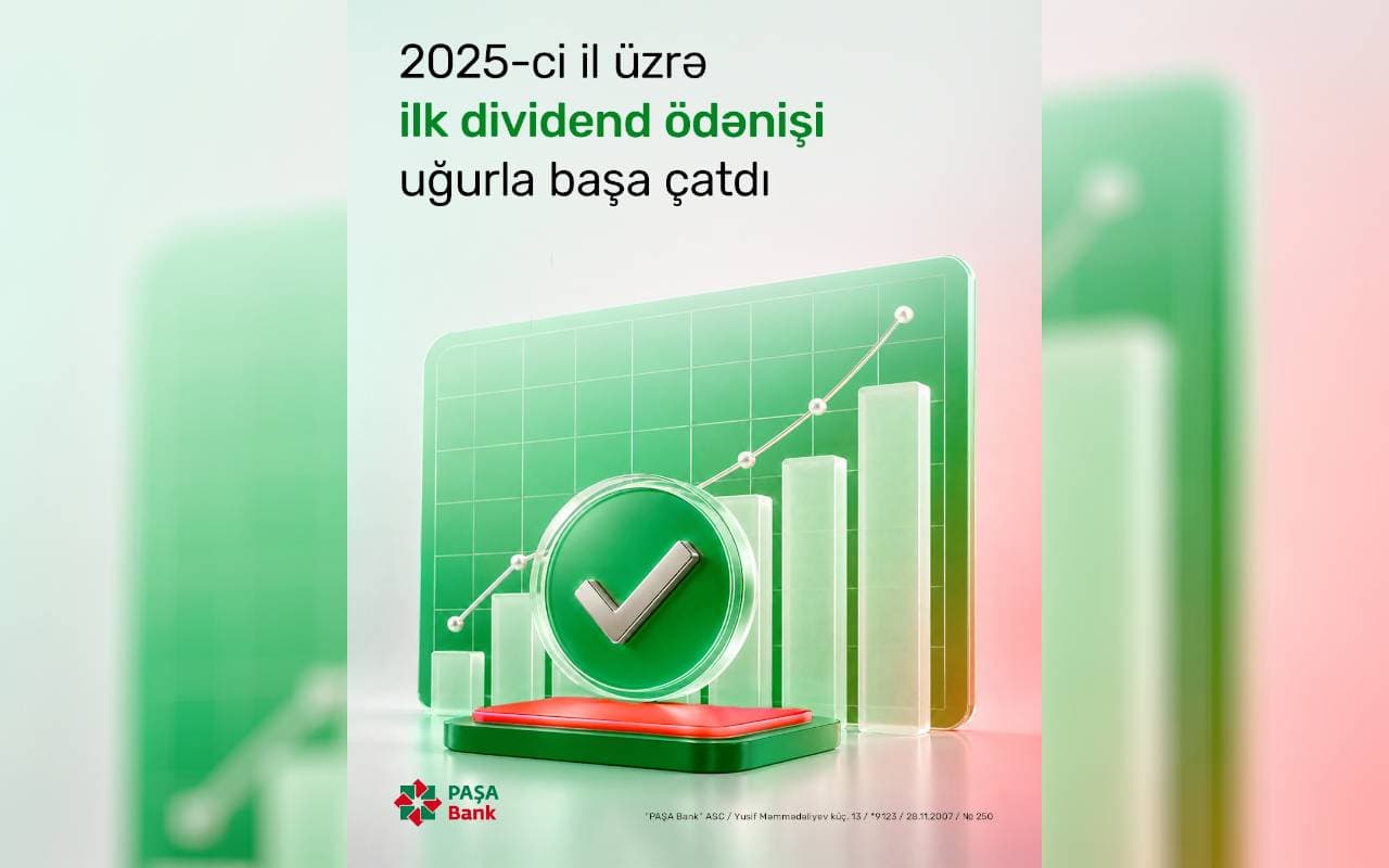 PAŞA Bank 2025-ci il üzrə dividend ödənişinin ilk mərhələsini uğurla başa çatdırıb