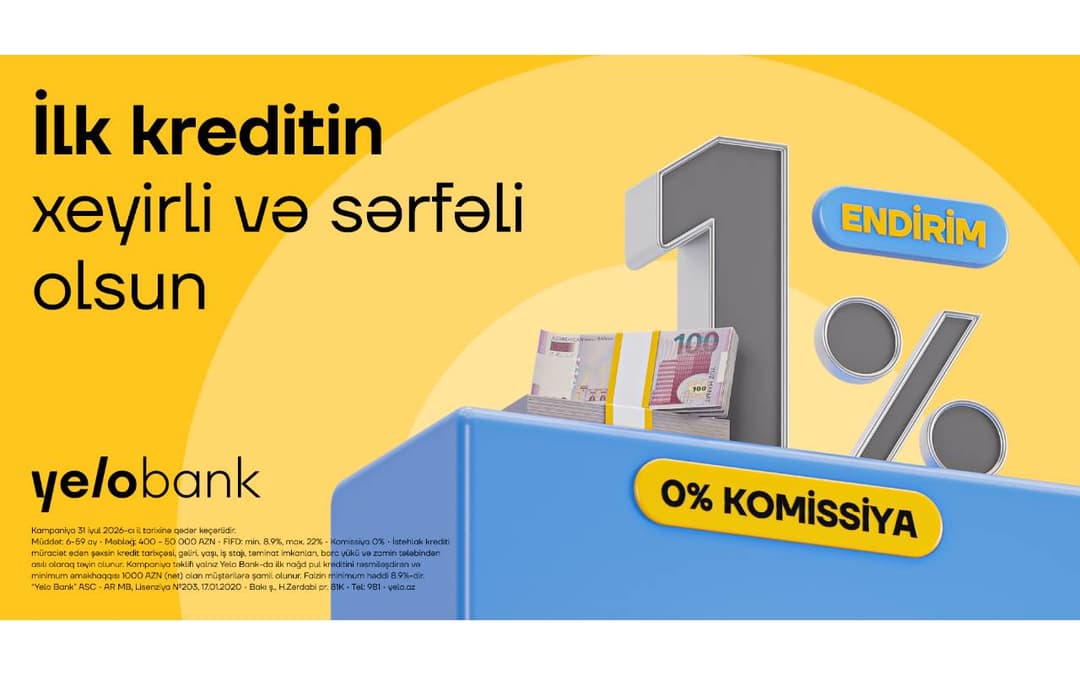 Yelo Bank-da ilk müraciətə özəl endirimli kredit kampaniyası uzadıldı!