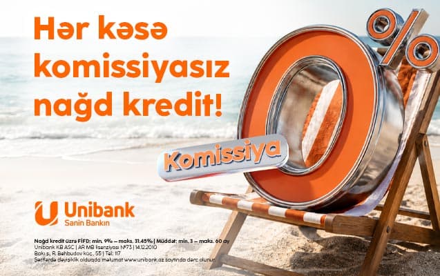“Unibank”dan 2 günlük sərfəli nağd kredit aksiyası: 0% komissiya ilə — 2