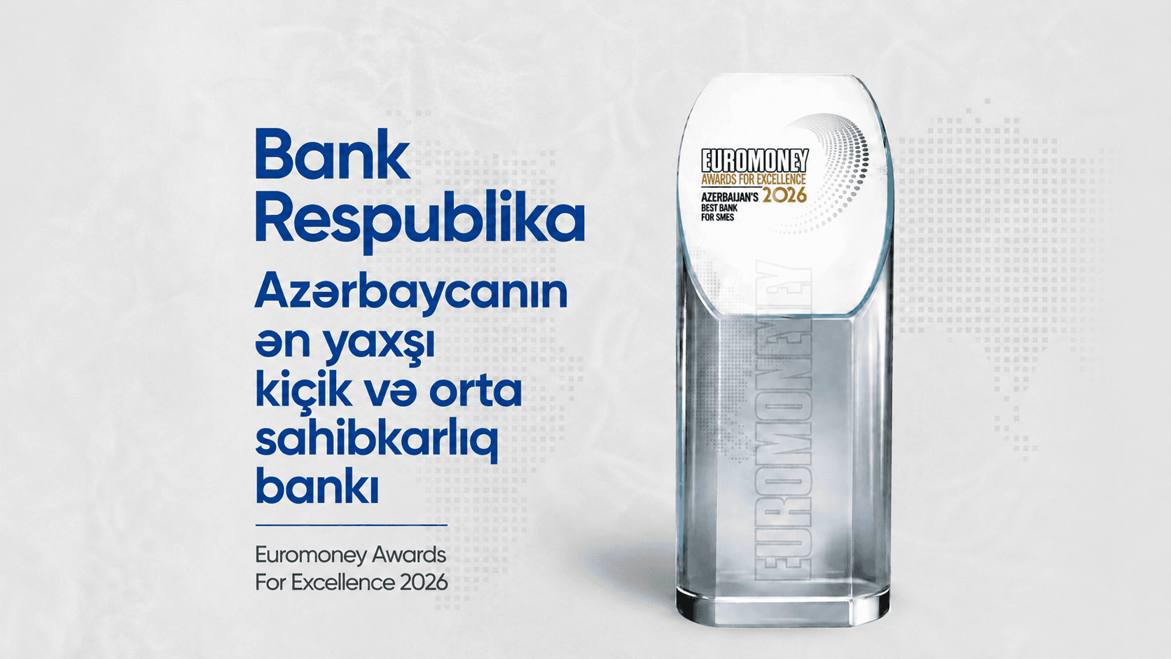 Euromoney nəşri Bank Respublikanı Azərbaycanın ən yaxşı kiçik və orta sahibkarlıq bankı elan etdi