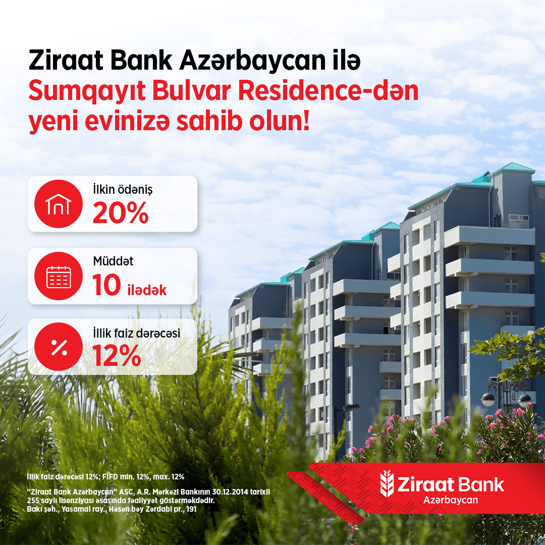 Ziraat Bank Azərbaycan Sumqayıt Bulvar Residence layihəsi üzrə partnyor daşınmaz əmlak krediti kreditini təqdim edir — 2