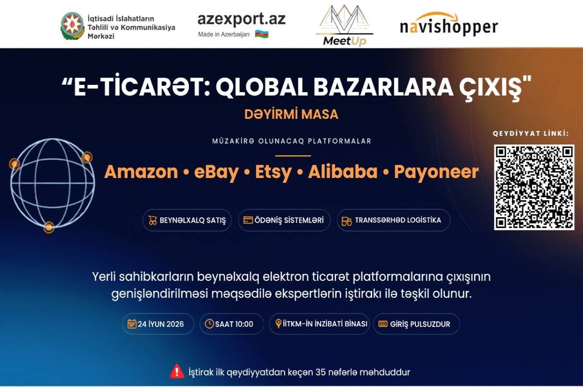 Azexport “E-ticarət: Qlobal Bazarlara Çıxış” mövzusunda dəyirmi masa keçirəcək