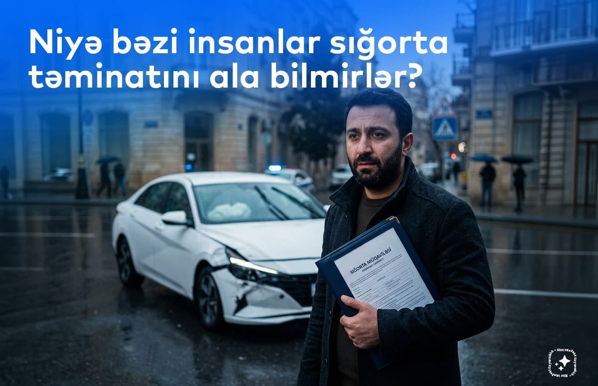 Niyə bəzi insanlar sığorta təminatını ala bilmirlər?