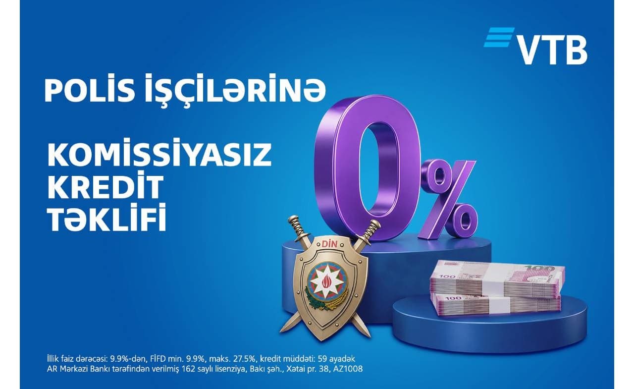 Bank VTB polis əməkdaşları üçün xüsusi kredit kampaniyasına start verdi