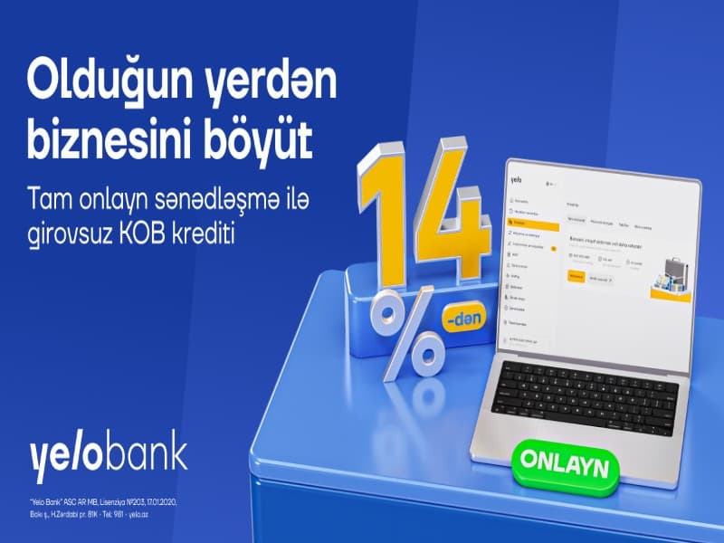 Yelo Bank-dan sahibkarlara 300 000 AZN-dək onlayn və girovsuz kredit!