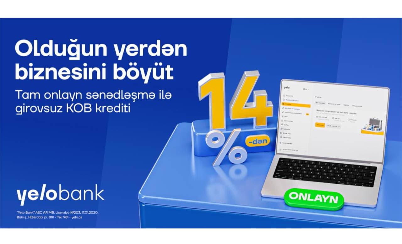 Yelo Bank-dan sahibkarlara 300 000 AZN-dək onlayn və girovsuz kredit!