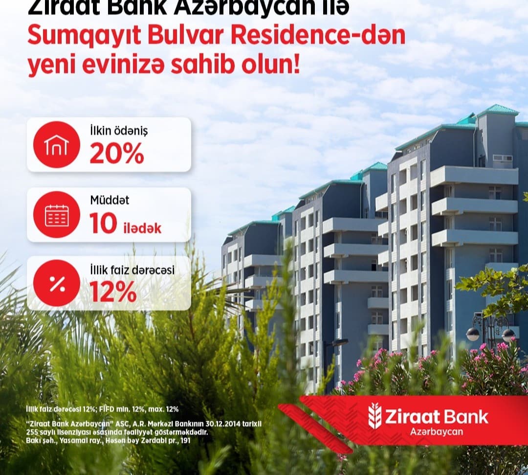 Ziraat Bank Azərbaycan Sumqayıt Bulvar Residence layihəsi üzrə partnyor daşınmaz əmlak krediti kreditini təqdim edir