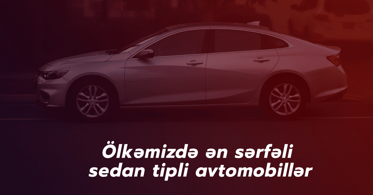 Azərbaycanda ən sərfəli maşın modelləri hansılardır? - ARAŞDIRMA