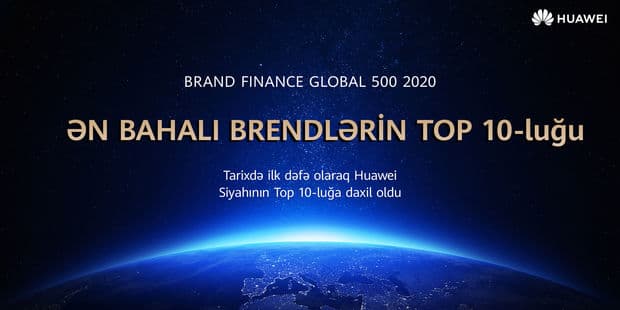 “Huawei” “Brand Finance” tərəfindən dünyanın ən bahalı brendləri reytinqinin ilk onluğuna daxil edilib