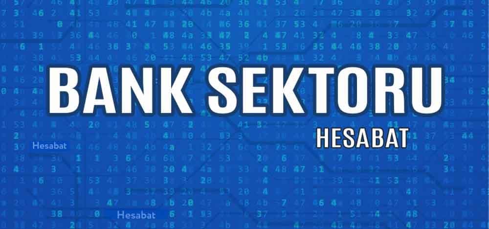 Bank sektorunda 32 722,8 milyonluq aktivlər
