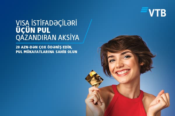 VTB (Azərbaycan) VİSA ödəniş kartları üçün aksiyaya start verdi