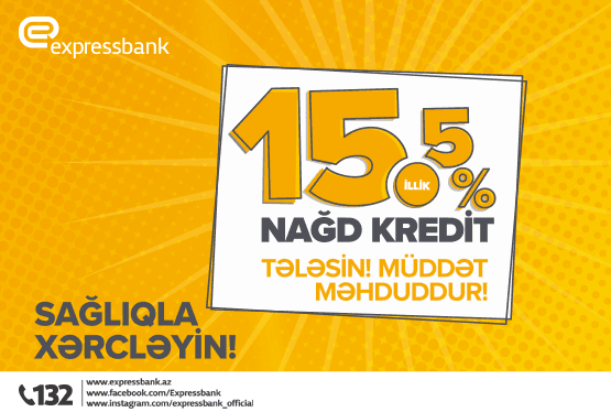 İllik 15,5% ilə nağd pul kreditini Sağlıqla xərcləyin!